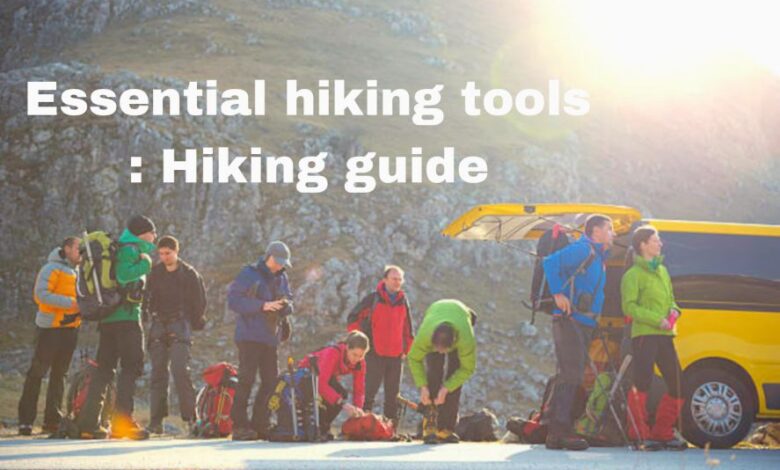 Essential hiking tools : Hiking guide